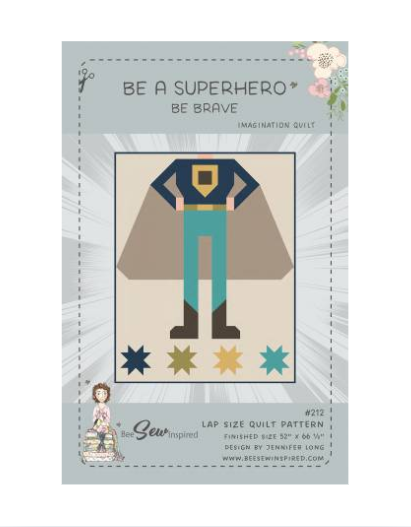 Be A Superhero - Be Brave - Quilt Pattern