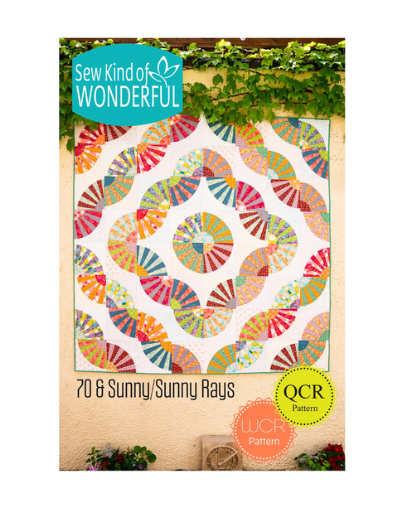 70 & Sunny and Sunny Rays Quilt Pattern by Sew Kind of Wonderful