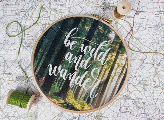 Be Wild and Wander Handmade Embroidery Craft
